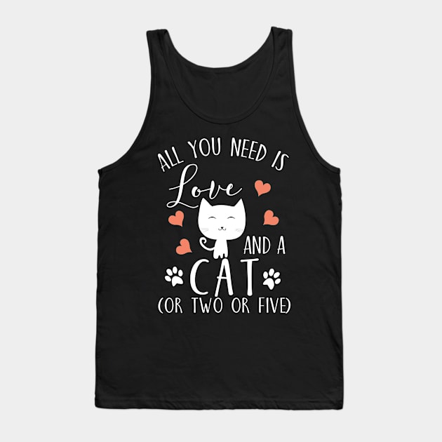 All you need is love and a cat (or two or five) Tank Top by catees93